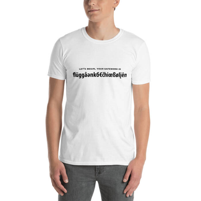 Your safeword is - White Kinky T-Shirt for Men