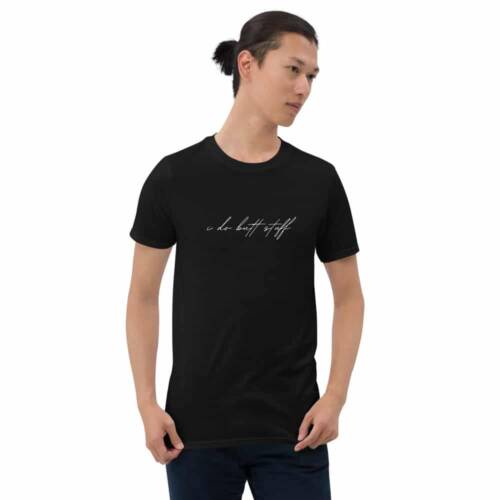 I do butt stuff - black t-shirt - kinky/bdsm fetishwear for men