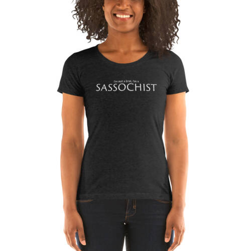 Sassochist - charcoal t-shirt for women - kinky - BDSM